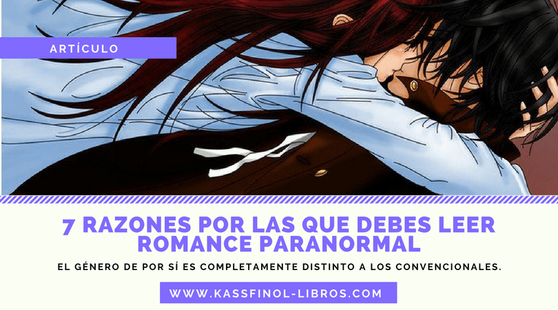 7 RAZONES POR LAS QUE DEBES LEER ROMANCE PARANORMAL