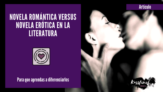 NOVELA ROMANTICA VERSUS NOVELA EROTICA EN LA LITERATURA