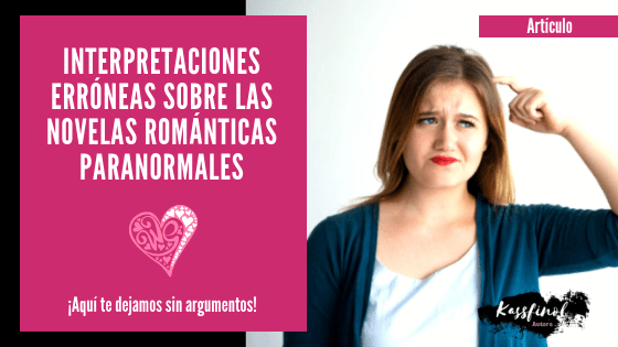 Interpretaciones erroneas sobre las novelas romanticas paranormales