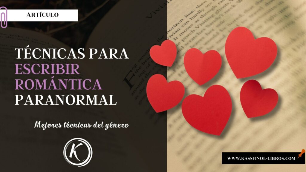 Tecnicas para escribir romántica paranormal kassfinol