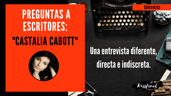 Preguntas a escritores Castalia Cabott