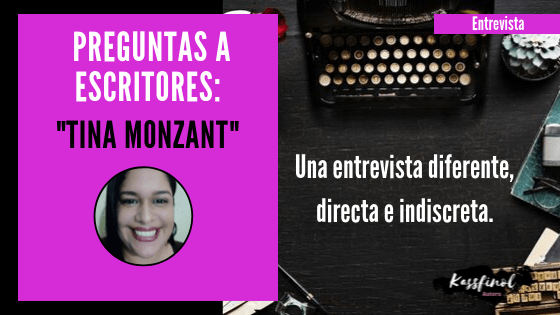 Preguntas a escritores Tina Monzant