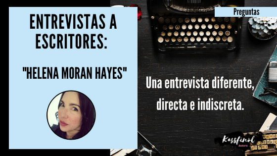 Entrevistas a escritores Helena Moran Hayes