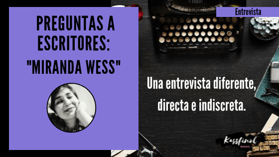 Preguntas a escritores Miranda Wess