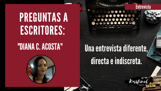 Preguntas a escritores Diana C. Acosta