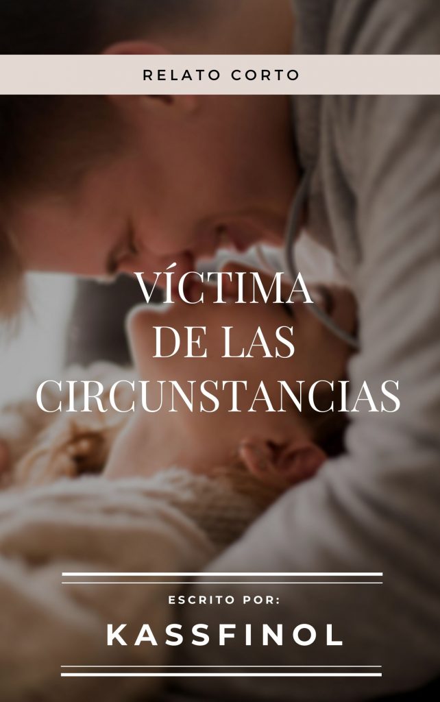 victima de las circunstancias