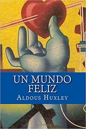 libros distópicos un mundo feliz