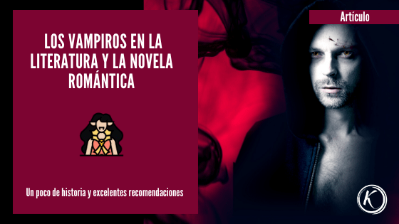 Los vampiros en la literatura y la novela romantica