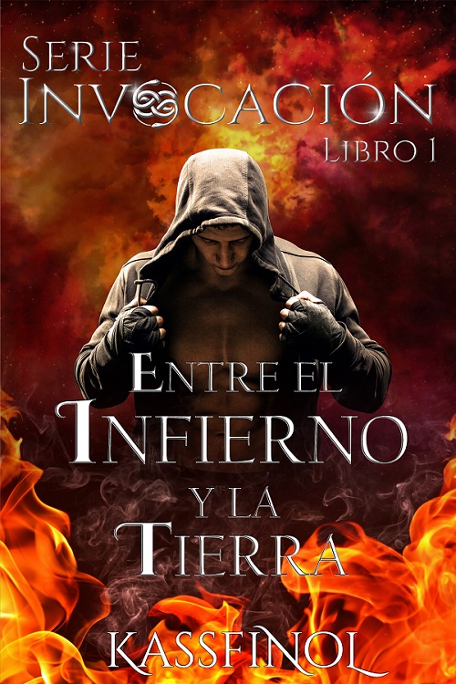 Serie invocacion de kassfinol libro 1 entre el infierno y la tierra