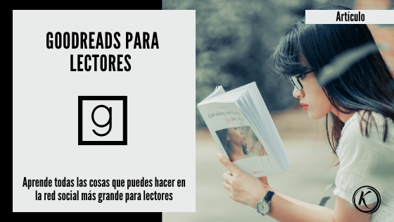 Aprende a usar Goodreads si eres lector