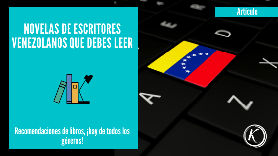 Novelas de escritores venezolanos que debes leer