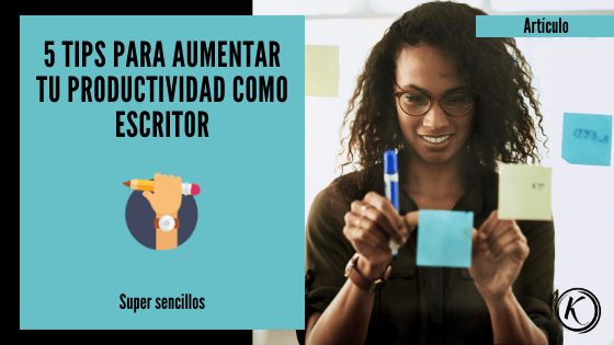 5 Tips para aumentar tu productividad como escritor