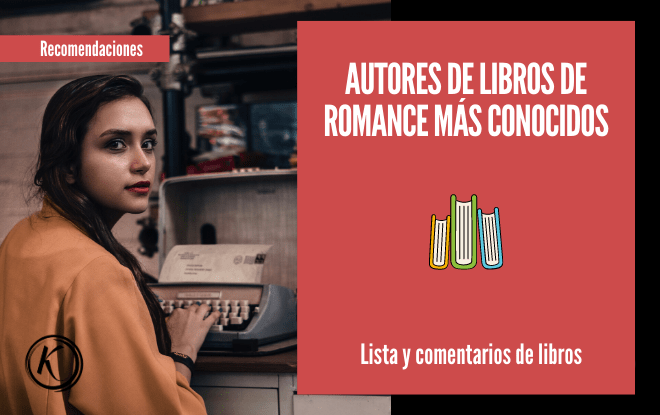 Autores de libros de romance mas conocidos y mis recomendaciones