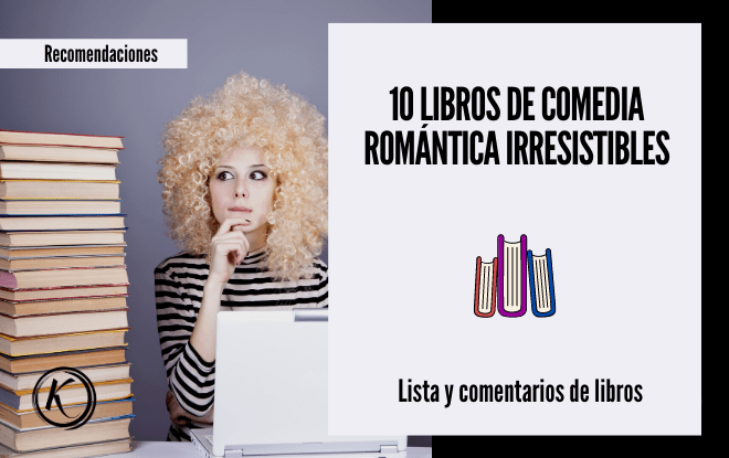 Libros comedia romantica irresistibles 10 libros de comedia romantica