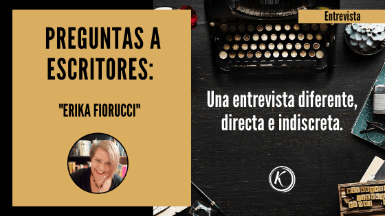 Preguntas a escritores Erika Fiorucci