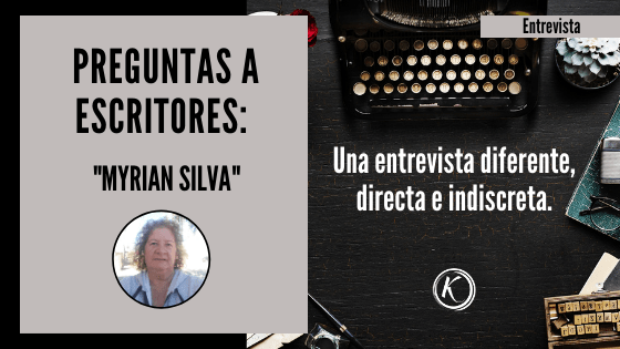 Preguntas a escritores Myrian Silva
