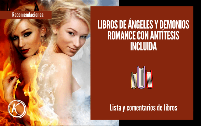 Libros de ángeles y demonios romance con antítesis incluida