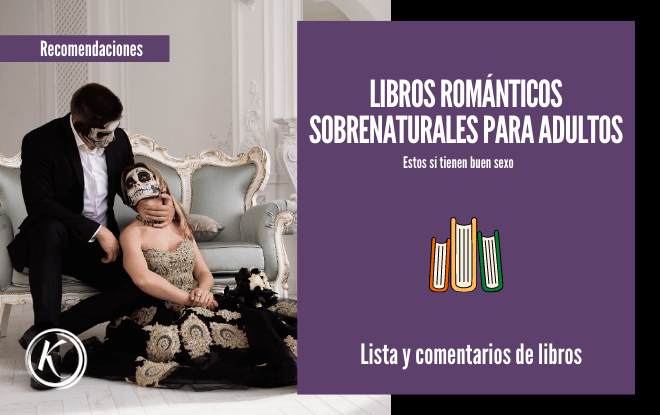 Libros romanticos sobrenaturales para adultos estos si tienen buen sexo