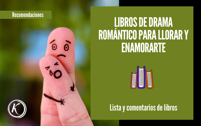 mejores libros de drama romántico para llorar y enamorarte