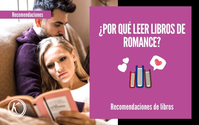 Por qué leer libros de Romance? ¡Más recomendaciones! - Escritora