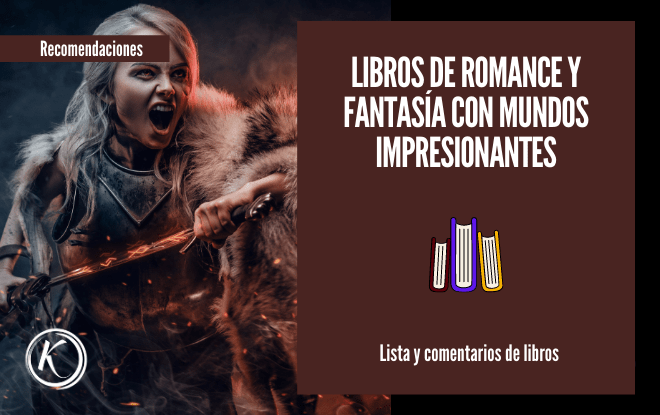 Libros de romance fantasía y mundos impresionantes