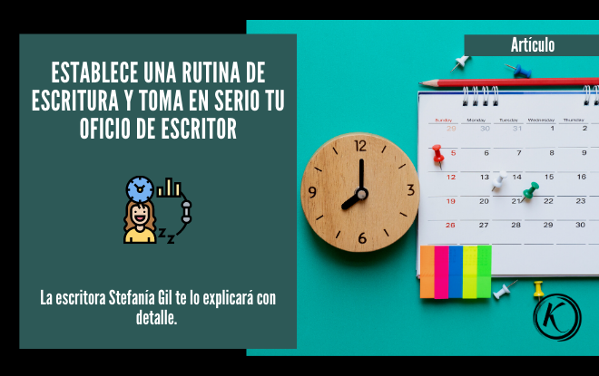 Establece una rutina de escritura y toma en serio tu oficio de escritor