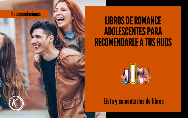 Libros de romance adolescentes para recomendarle a tus hijos