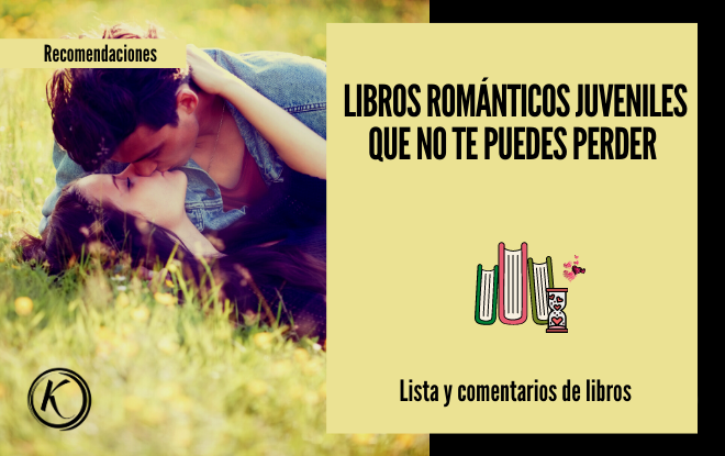 Libros romanticos juveniles que no te puedes perder