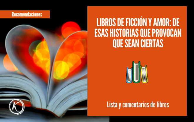 Libros de ficcion y amor De esas historias que provocan que sean ciertas