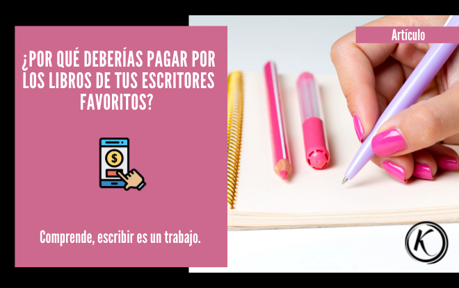 Por que deberias pagar por los libros de tus escritores favoritos Escribir es un trabajo