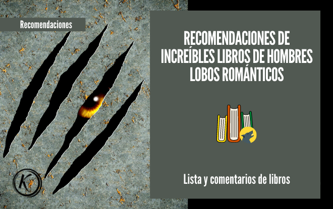 Recomendaciones de increibles libros de hombres lobos romanticos