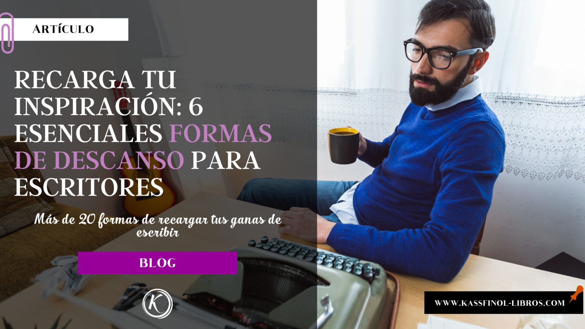 Recarga tu Inspiracion 6 Esenciales Formas de Descanso para Escritores