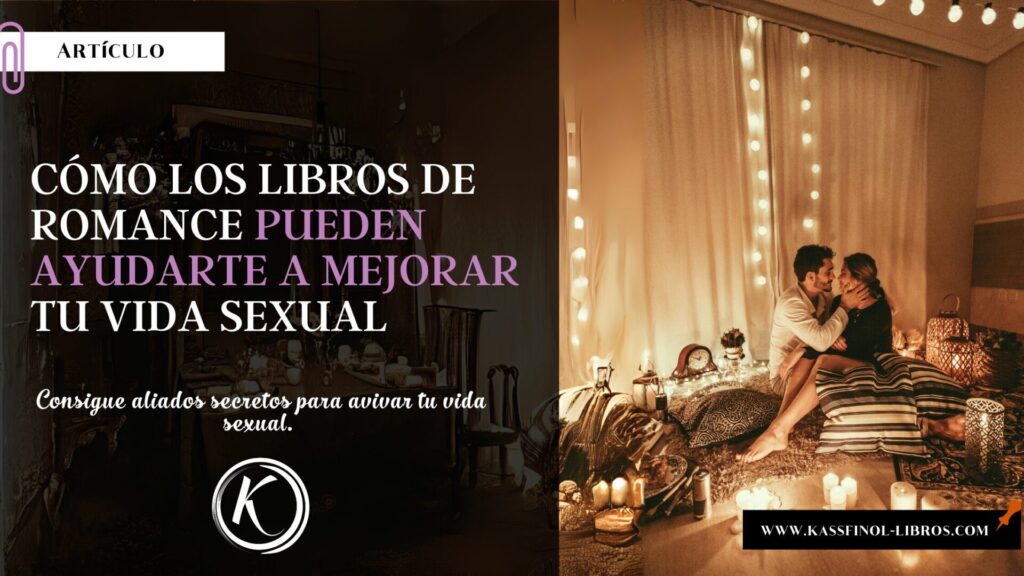 Cómo los libros de romance pueden ayudarte a mejorar tu vida sexual