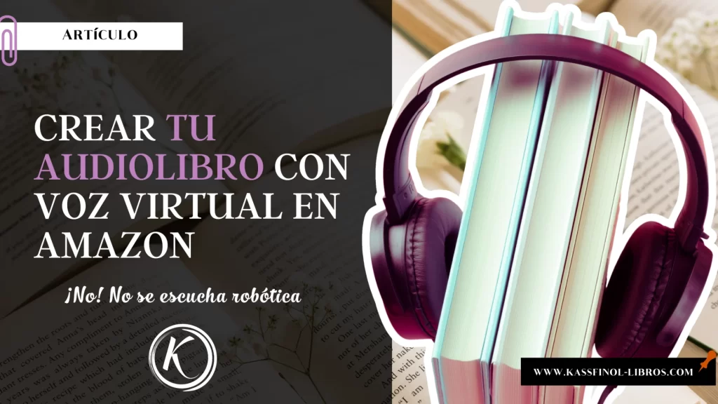 Crear-tu-Audiolibro-con-Voz-Virtual-en-Amazon