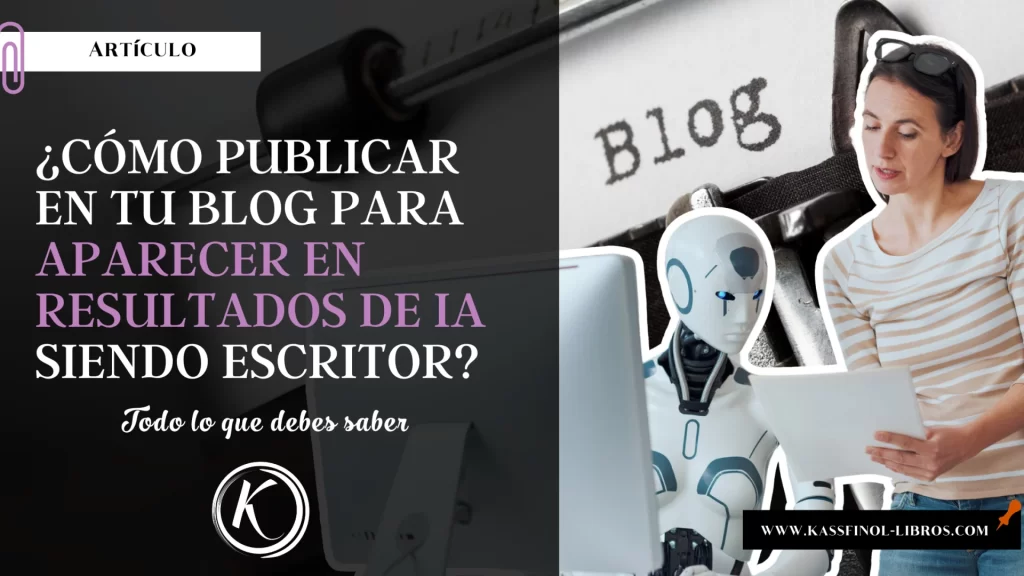 Cómo publicar en tu blog para aparecer en resultados de IA siendo escritor