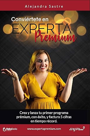 Conviértete en experta prémium Factura 5 cifras en tiempo record de Alejandra Sastre