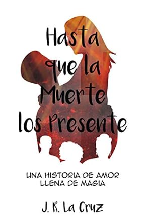 Hasta que la Muerte los Presente - J.R. La Cruz