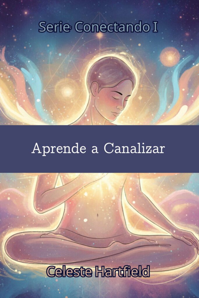 Portada del librp aprendiendo a canalizar de la autora celeste Hartfield