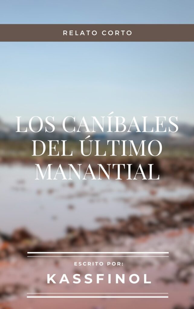 relato gratis Los caníbales del último manantial