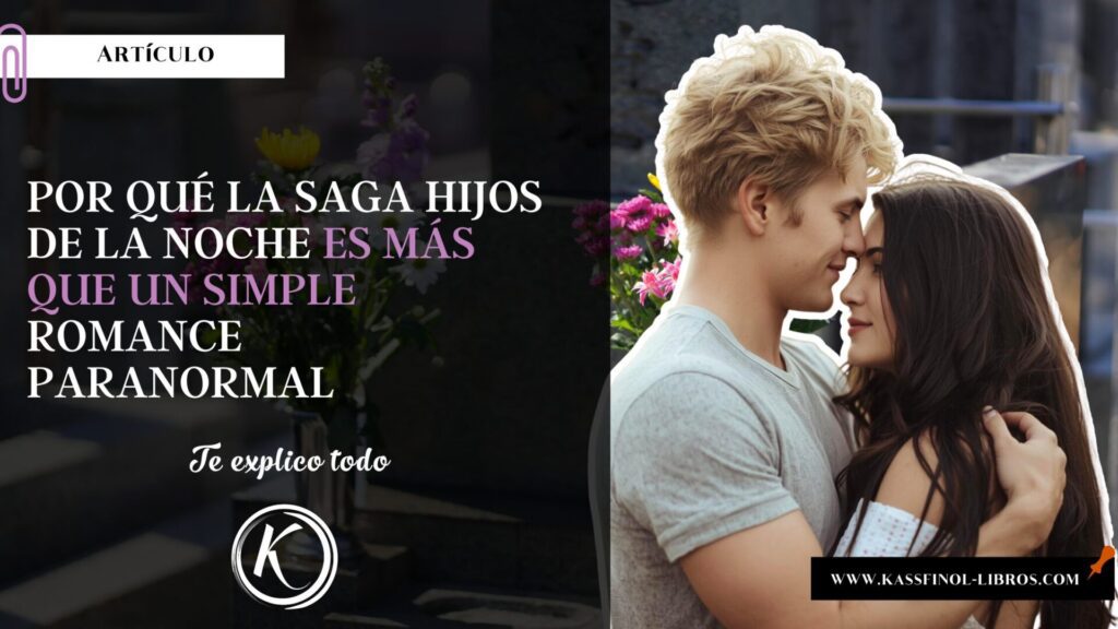 Por qué la saga Hijos de la Noche es más que un simple romance paranormal
