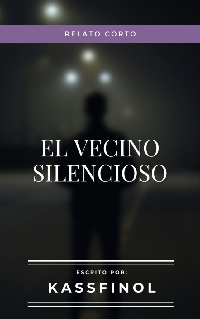 El Vecino Silencioso relato gratis de kassfinol
