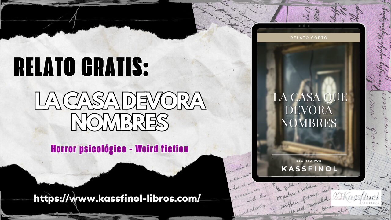 Relato gratis la casa devora nombres de kassfinol