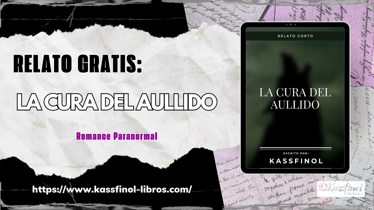 Relato gratis la cura del aullido de kassfinol