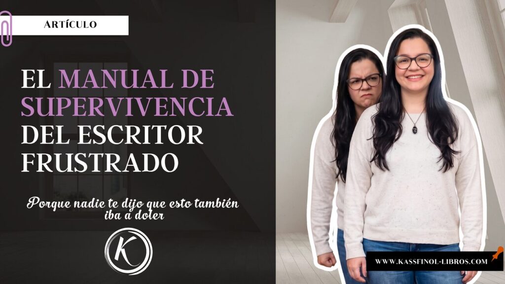 El manual de supervivencia del escritor frustrado kassfinol