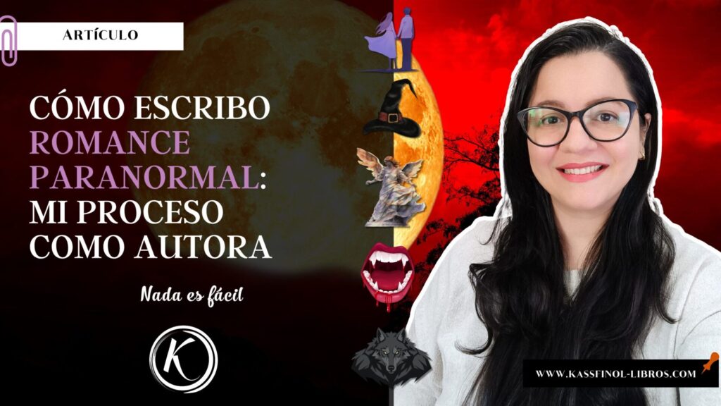 Cómo escribo romance paranormal mi proceso como autora