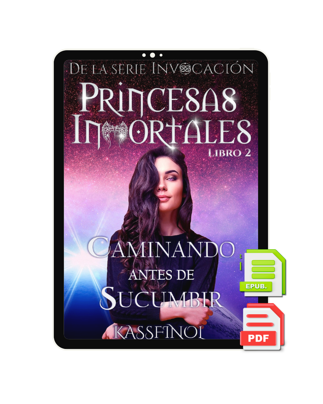 Caminando antes de Sucumbir de Kassfinol - Libro 2 Bilogia Princesas Inmortales