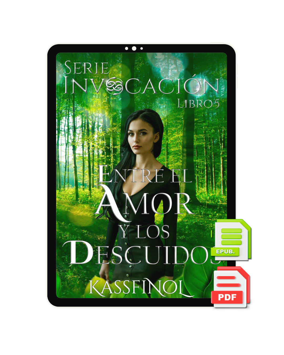 Entre el Amor y los Descuidos de Kassfinol - Libro 5 Serie Invocación