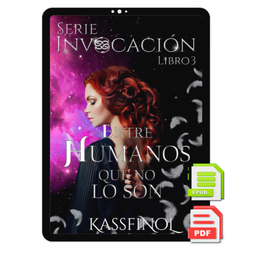 Entre humanos que no son - Libro 3 Serie Invocación